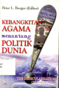 Kebangkitan Agama Menantang Politik Dunia - The Desecularization of the World