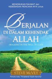 Berjalan Di Dalam Kehendak Allah by Steve McVey (Walking In The Will Of God):  Menemukan Rahmat dan Kebebasan Rencana-Nya untuk ....