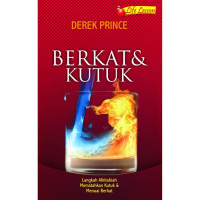 Berkat dan Kutuk - D. Prince: Langkah Alkitabiah Mematahkan Kutuk dan Menuai Berkat