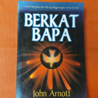 Berkat Bapa-John Arnott:  Gerakan Menyegarkan Dari Allah Yang Menggoncangkan Toronto dan Dunia