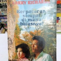 Berpacaran sampai di mana batasnya? by Larry Richards