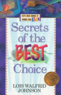 Secrets of the Best Choice by Lois W. Johnson: Lets Talk About It Stories for Kids