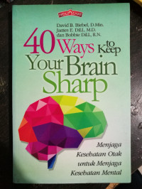 Menjaga Kesehatan Otak untuk Menjaga Kesehatan Mental (40 Ways to Keep Your Brain Sharp)