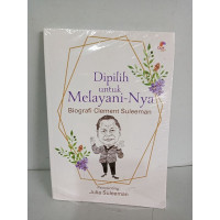 Dipilih Untuk Melayani-Nya : Biografi Clement Suleeman