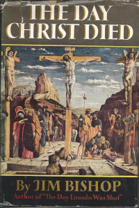 The Day Christ Died - J. Bishop