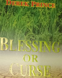 Blessing or Curse: by Derek Prince: You can choose-freedom from pressures you thought you had to live with