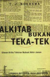Alkitab Bukan Teka-Teki - T.J. Boersma: Ulasan Kritis tafsiran Nubuat Akhir Jaman