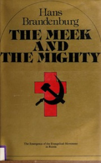 The Meek and the Mighty - H. Brandenburg: The emergence of the evangelical movement in Russia