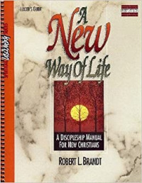 A New Way of Life: A Discipleship Manual for New Christians (Spiritual Discovery Series) - Leader's Guide