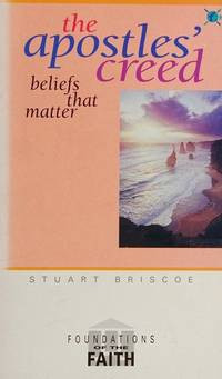 The Apostles Creed by Stuart Briscoe:  Beliefs that matter