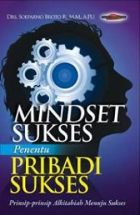 Mindset Sukses, Penentu Pribadi Sukses- S. Broto R.: Prinsip-prinsip Alkitabiah Menuju Sukses