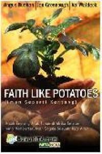 Iman Seperti Kentang by Angus Buchan (Faith Like Potatoes):  Kisah seorang anak Tuhan di Afrika Selatan yang mempertaruhkan segala sesuatu bagi Allah