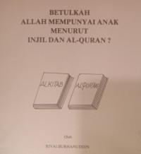 Betulkah Allah Mempunyai Anak Menurut Injil Dan Al-Quran?