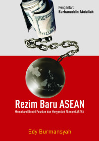 Rezim Baru ASEAN-E. Burmansyah:   Memahami Rantai Pasokan dan Masyarakat Ekonomi ASEAN