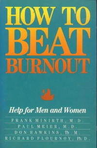 How to Beat Burnout-F. Minirth: Help for Men and Women