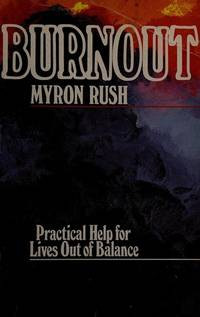 Burnout: Practical Help for Lives Out of Balance