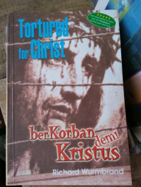 Berkorban Demi Kristus-R. Wurmbrand (Tortured for Christ)