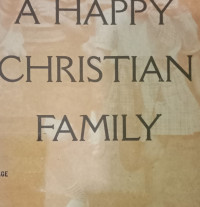 How to Rear A Happy Christian Family  by Charles Farah