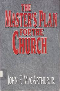 The Master's Plan for the Church-John F. MacArthur, Jr.