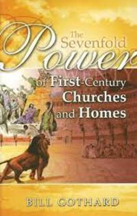 The Sevenfold Power of First Century Churches and Homes