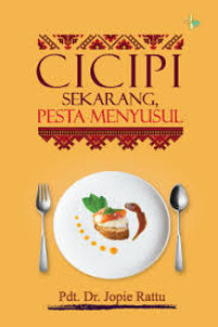 Cicipi Sekarang, Pesta Menyusul - J. Rattu