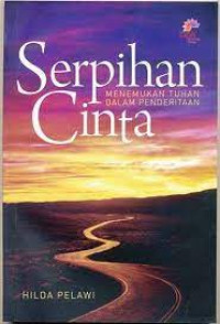 Serpihan Cinta by Hilda Pelawi: Menemukan Tuhan dalam penderitaan