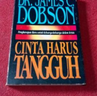 Cinta Harus Tangguh-James Dobson: Pengharapan Baru untuk Keluarga-keluarga dalam Krisis