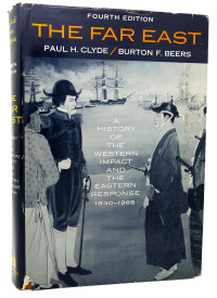 The Far East by Paul H. Clyde: : A History of the Western Impact and the Eastern Response  1830 - 1965