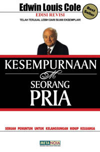 Kesempurnaan Seorang Pria by Edwin L. Cole: Sebuah Penuntun Untuk Kelangsungan Hidup Keluarga