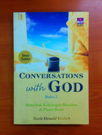 Conversations with God 2(terj) - N.D. Walsch: Menyibak Kehidupan Bersama di Planet Bumi