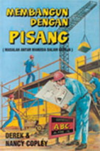 Membangun Dengan Pisang-D. & N. Copley (Building with Bananas) Masalah Antar Manusia Dalam Gereja