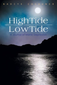 High Tide Low Tide by Nadiye Coskuner: A Journal of Manic Depression