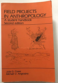 Field Projects in Anthropology-J.G. Crane: A Student handbook Second Edition