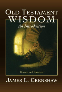 Old Testament Wisdom: An Inroduction Revised and Enlarged
