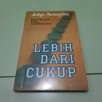 Lebih dari Cukup by John Avanzini: Kunci Ke Arah Hidup Berkelimpahan