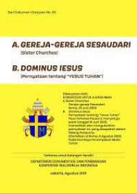 Seri Dokumen Gerejawi No. 60:  A. Gereja-Gereja Sesaudari (Sister Churches)  B. Dominus Iesus (Pernyataan tentang 