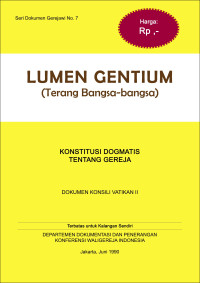 Seri Dokumen Gerejawi No. 7: Lumen Gentium (Terang Bangsa-Bangsa) - Konstitusi Dpgmatis Tentang Gereja (Dokumen Konsili Vatikan II)