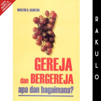 Gereja dan Bergereja-Martin B. Dainton: Apa dan bagaimana?