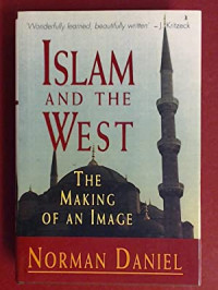 Islam and the West-N. Daniel: The Making of An Image