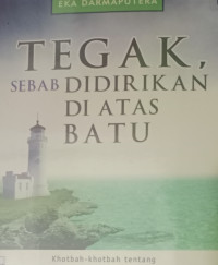Tegak, (2005) Sebab Didirikan Di Atas Batu by E. Darmaputera