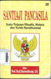 Santiaji Pancasila (1995)-D. Darmodiharjo, ed.: Suatu Tinjauan Filosofis, Historis, dan Yuridis Konstitusional