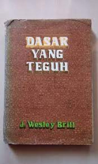 Dasar Yang Teguh  (Wesley Brill)