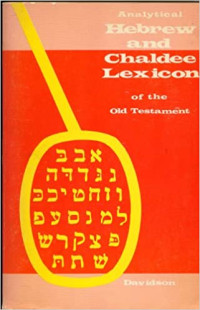 Analytical Hebrew (Ref-Davidson) and Chaldee Lexicon of the Old Testament