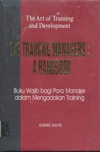 Buku Wajib bagi Para Manajer (Ref-E. Davis) dalam Mengadakan Training (The Training Managers: A Handbook): The Art of Training and Development