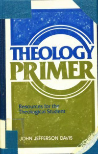 Theology Primer: Resources for the Theological Student