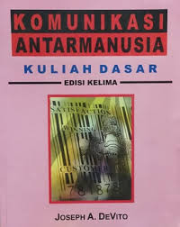 Komunikasi Antar Manusia: Kuliah Dasar-J. DeVito edisi 5