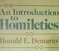 An Introduction to Homiletics by D.E. Demaray