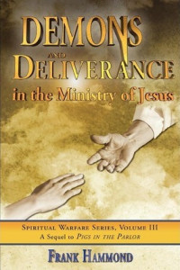 Demons and Deliverance in the Ministry of Jesus