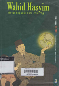 Seri Buku TEMPO-Wahid Hasyim (Ref. N. Dewanto): Tokoh Islam Di Awal Kemerdekaan-Untuk Republik dari Tebuireng