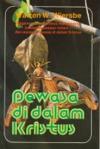 Dewasa di Dalam Kristus - W. Wiersbe: Tafsiran Surat Yakobus